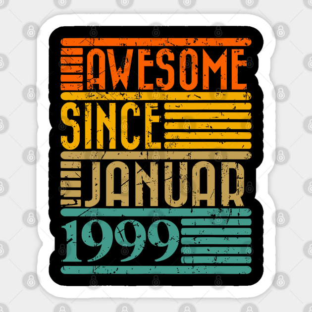 Awesome Since January 1999 25 Years Old 25th Birthday Sticker by rhazi mode plagget